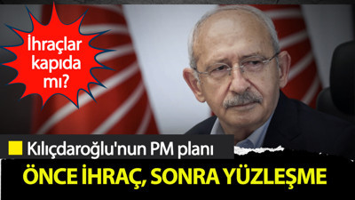 İddia: Kılıçdaroğlu'ndan PM öncesi ihraç ve hesaplaşma hazırlığı