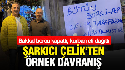 Şarkıcı Çelik’ten örnek davranış: Bakkal borcu kapattı, kurban eti dağıttı