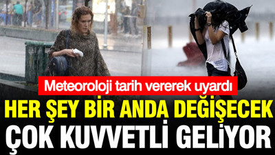 Meteoroloji tarih verdi: Güneş yerini gök gürültülü sağanak yağışa bırakacak