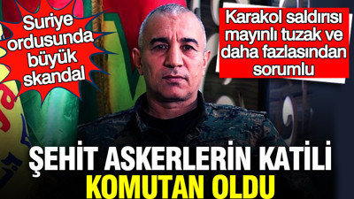 Suriye ordusunda büyük skandal: Şehit askerlerin katili komutan oldu