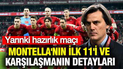 Türkiye-K. Makedonya maçı: Montella'nın ilk 11'i ve karşılaşmanın detayları