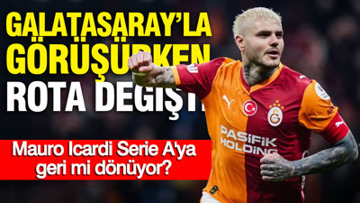 Galatasaray'la görüşürken rota değişti: Mauro Icardi Serie A'ya geri mi dönüyor?