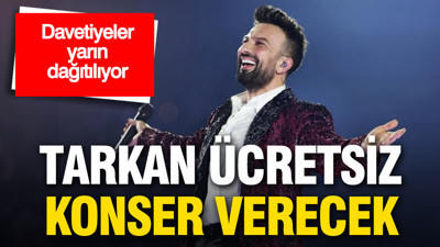Tarkan konseri ücretsiz olacak: Davetiyeler yarın dağıtılıyor