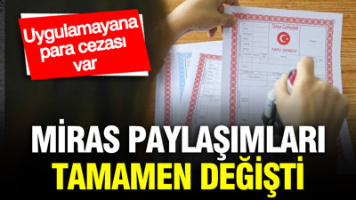 Miras paylaşımında yeni dönem: Ev, arsa ve tarla satışında köklü değişim