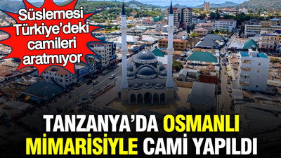 Tanzanya’da Osmanlı mimarisiyle cami yapıldı: Süslemesi Türkiye’deki camileri aratmıyor