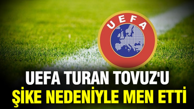 UEFA, Azerbaycan ekibi Turan Tovuz'u şike nedeniyle men etti