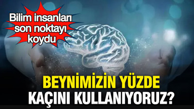 Beynimizin yüzde kaçını kullanıyoruz? Bilim insanları son noktayı koydu