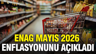 ENAG Mayıs 2026 enflasyonunu açıkladı