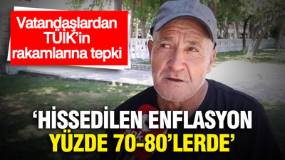 Vatandaşlardan TÜİK’in rakamlarına tepki: “Hissedilen enflasyon yüzde 70-80’lerde”