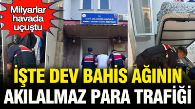 Milyarlar havada uçuştu: Dev bahis ağının akılalmaz para trafiği ortaya çıkarıldı