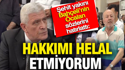 Şehit yakını Bahçeli’nin Öcalan sözlerini hatırlattı: Hakkımı helal etmiyorum