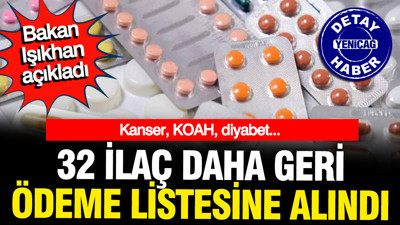 Bakan Işıkhan açıkladı: 32 ilaç geri ödeme listesine alındı, kanser tedavisinde de kullanılıyor