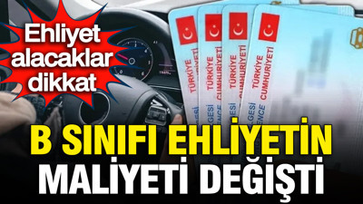 Ehliyet alacaklar dikkat: B sınıfı ehliyetin maliyeti değişti