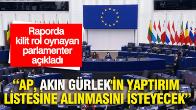 Raporda kilit rol oynayan isim açıkladı: AP, Akın Gürlek'in yaptırım listesine alınmasını isteyecek