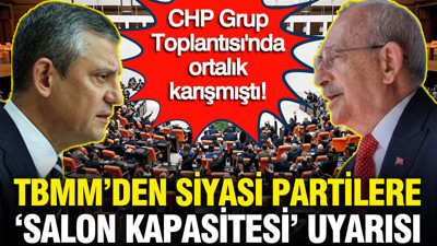 CHP Grup Toplantısı'nda ortalık karışmıştı: TBMM’den siyasi partilere ‘salon kapasitesi’ uyarısı