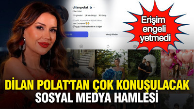 Dilan Polat'tan çok konuşulacak sosyal medya hamlesi: Erişim engeli yetmedi