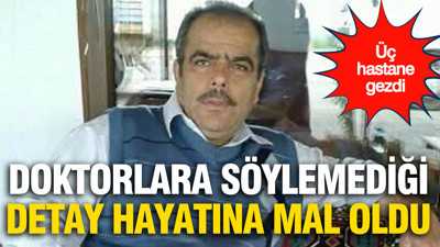 Doktorlardan sakladığı kene detayı hayatına mal oldu