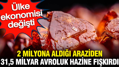 2 milyona aldığı araziden 31,5 milyar avroluk hazine fışkırdı: Ülke ekonomisi değişti