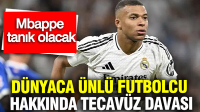 Dünyaca ünlü futbolcu hakkında tecavüz davası: Mbappe tanık olacak