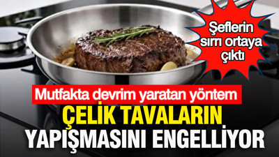 Mutfakta devrim yaratan yöntem: Çelik tavaların yapışmasını engelliyor… Şeflerin sırrı ortaya çıktı