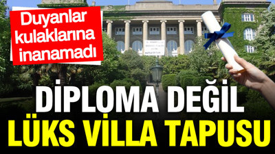 Diploma değil, lüks villa tapusu: Duyanlar kulaklarına inanamadı