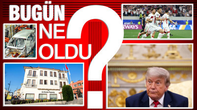 26 Haziran 2026 Türkiye gündeminde ne oldu?