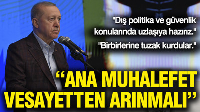 Cumhurbaşkanı Erdoğan: Ana muhalefet vesayetten arınmalı