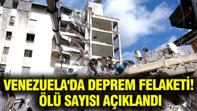 Venezuela'da büyük deprem felaketinin bilançosu ağırlaşıyor: Ölü sayısı açıklandı