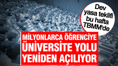 Milyonlarca öğrenciye üniversite yolu yeniden açılıyor: Dev yasa teklifi bu hafta TBMM'de