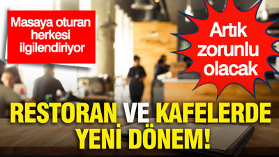Restoran ve kafelerde yeni dönem: Masaya oturan herkesi ilgilendiriyor... Artık zorunlu olacak