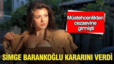 Simge Barankoğlu tahliye edildi: Kararını verdi
