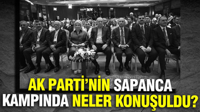 AK Parti'nin Sapanca kampında neler konuşuldu?