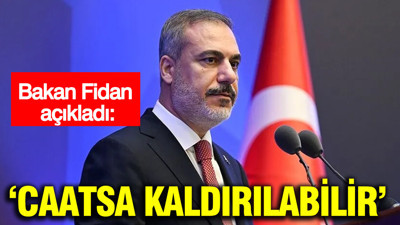 Dışişleri Bakanı Hakan Fidan: CAATSA kaldırılabilir