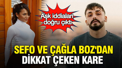 Sefo ve Çağla Boz'dan dikkat çeken kare: Aşk iddiaları doğru çıktı