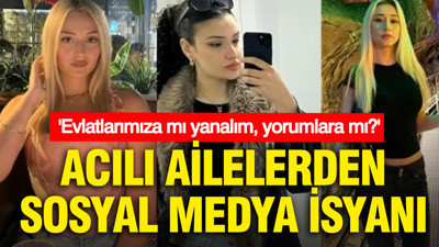 Acılı ailelerden sosyal medya isyanı: Evlatlarımıza mı yanalım, yorumlara mı?