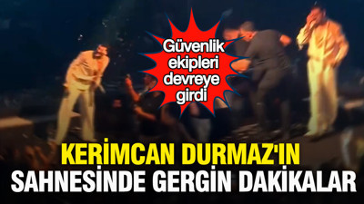 Kerimcan Durmaz'ın sahnesinde gergin dakikalar: Güvenlik ekipleri devreye girdi