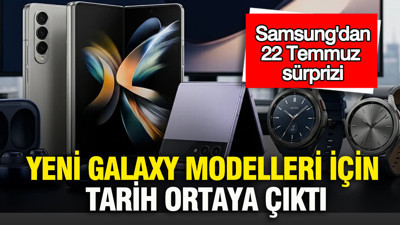 Samsung'dan 22 Temmuz sürprizi: Yeni Galaxy modelleri için tarih ortaya çıktı