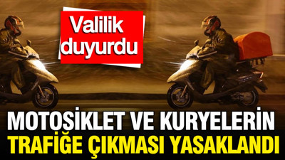 Motosiklet ve kuryelere gece yarısına kadar trafik yasağı: Valilik duyurdu