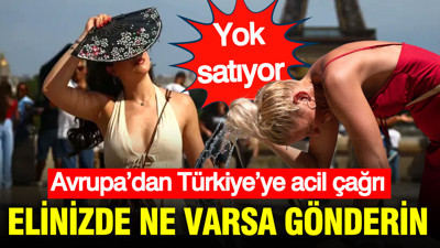 Avrupa’dan Türkiye’ye çağrı: Elinizde ne varsa gönderin