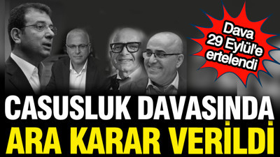 Casusluk davasında ara karar verildi