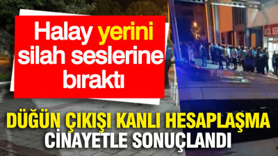 Düğün çıkışı kanlı hesaplaşma cinayetle sonuçlandı: Halay yerini silah seslerine bıraktı