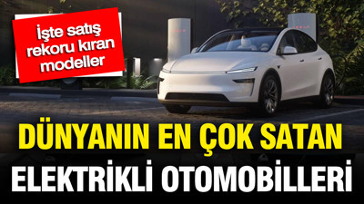 Dünyanın en çok satan elektrikli otomobilleri belli oldu: İşte satış rekoru kıran modeller