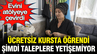 Evini atölyeye çevirdi: Ücretsiz kursta öğrendi, şimdi taleplere yetişemiyor