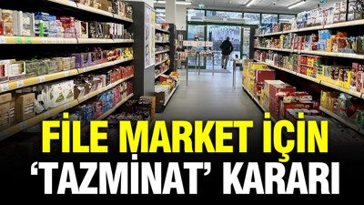 FİLE Market için karar verildi: 16 aylık tazminata hükmedildi