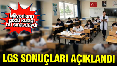 Milyonların gözü kulağı bu sınavdaydı: LGS sonuçları açıklandı