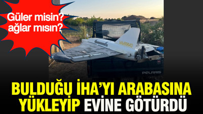 Güler misin ağlar mısın? Bulduğu İHA’yı arabasına yükleyip evine götürdü