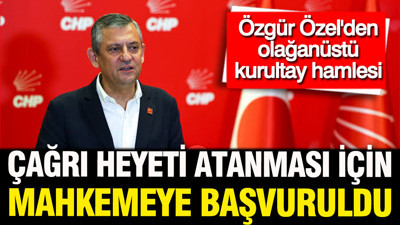 CHP'ye çağrı heyeti atanması için başvuru yapıldı