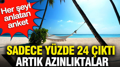 Her şeyi anlatan anket: Sadece yüzde 24 çıktı artık azınlıktalar