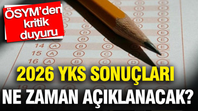 2026 YKS sonuçları ne zaman açıklanacak? ÖSYM’den kritik duyuru
