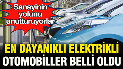 Sanayinin yolunu unutturuyorlar: En dayanıklı elektrikli otomobiller belli oldu
